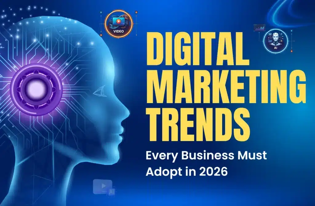 Digital Marketing Trends Every Business Must Adopt in 2026