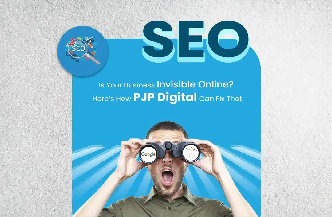 Is Your Business Invisible Online Here’s How PJP Digital Can Fix